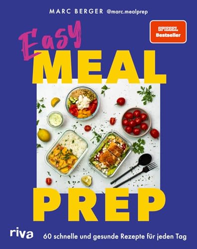 Easy Meal Prep: 60 Rezepte